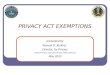 PRIVACY ACT EXEMPTIONS presented by Samuel P. Jenkins, Director, for Privacy Defense Privacy and Civil Liberties Office (DPCLO) May 2010