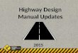 Highway Design Manual Updates 2015. Introductions Rewrite committee – Rachel Catchings, Jill Asher, Brad Eldridge, Keith Caudill, Bill Gulick