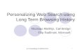 Personalizing Web Search using Long Term Browsing History Nicolaas Matthijs, Cambridge Filip Radlinski, Microsoft In Proceedings of WSDM 2011 1