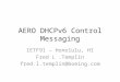 AERO DHCPv6 Control Messaging IETF91 – Honolulu, HI Fred L.Templin fred.l.templin@boeing.com