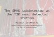The SMRD subdetector at the T2K near detector station Marcin Ziembicki representing the SMRD working group of the T2K collaboration