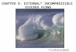CHAPTER 9: EXTERNAL* INCOMPRESSIBLE VISCOUS FLOWS *(unbounded)