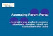 Accessing Parent Portal …to monitor your academic progress, attendance, discipline reports, and standardized tests online