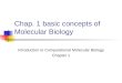 Chap. 1 basic concepts of Molecular Biology Introduction to Computational Molecular Biology Chapter 1