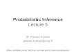 Probabilistic Inference Lecture 5 M. Pawan Kumar pawan.kumar@ecp.fr Slides available online