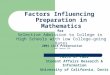 Factors Influencing Preparation in Mathematics for Selective Admission to College in High Schools with Low College-going Rates Faith G. Paul Student Affairs