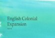English Colonial Expansion Subtitle. Do Now Study for your vocab quiz