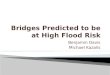 Benjamin Davis Michael Kazalis.  Streams and Road Intersections  Soil Drainage Class  Land Cover  Predicated Precipitation Change  Flood Zones