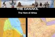 THE DANAKIL The Horn of Africa. WHO ARE THE DANAKIL? Cushite ethnic group residing in the Danakil Desert they prefer to be known as the Afar which means