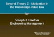 Beyond Theory Z - Motivation in the Knowledge-Value Era by Joseph J. Haefner Engineering Management