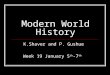 Modern World History K.Shaver and P. Gushue Week 19 January 5 th -7 th