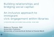 Building relationships and bridging social capital: An inclusive approach to immigrant civic engagement within libraries A PROCESS AND OUTCOME EVALUATION,