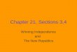 Chapter 21, Sections 3,4 Winning Independence and The New Republics