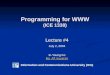 Programming for WWW (ICE 1338) Lecture #4 Lecture #4 July 2, 2004 In-Young Ko iko.AT. icu.ac.kr Information and Communications University (ICU) iko.AT