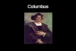 Columbus. The old way The way he thought Where he landed