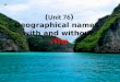 (Unit 76) Geographical names with and without The
