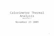 1 Calorimeter Thermal Analysis Revision C November 23 2009