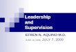 Leadership and Supervision EFREN N. AQUINO M.D. JUNE 16, 2008, JULY 7, 2009