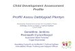 Child Development Assessment Profile Proffil Asesu Datblygiad Plentyn Developing Assessment across the Foundation Phase Datblygu Asesu ar draws y Cyfnod
