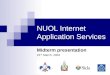 NUOL Internet Application Services Midterm presentation 22 nd March, 2004