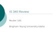 IS 340 Review Router 101 Brigham Young University-Idaho