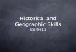 Historical and Geographic Skills SOL WH 1.1. Collection of Information Before history was written down, only physical evidence could be collected through