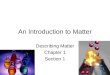 An Introduction to Matter Describing Matter Chapter 1 Section 1