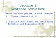 Lecture 1 Sentence Structure There two main points in this lecture: 2.1 Clause Elements (P15) 2.2 Basic Clause Types and Their Transformation and Expansion
