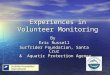 Experiences in Volunteer Monitoring By Eric Russell Surfrider Foundation, Santa Cruz & Aquatic Protection Agency & Aquatic Protection Agency