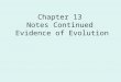 Chapter 13 Notes Continued Evidence of Evolution