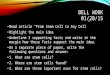BELL WORK 01/20/15 Read article “From Stem Cell to Any Cell” Highlight the main idea Underline 3 supporting facts and write in the margin how these facts