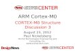 ARM Cortex-M0 August 23, 2012 Paul Nickelsberg Orchid Technologies Engineering and Consulting, Inc.   CORTEX-M0 Structure Discussion