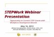 UCF EXCEL STEPWork Webinar Presentation STEPWork Webinar Presentation Opportunity to Connect STEP Grants with Workforce Development Boards May 16, 2013