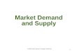 1 Market Demand and Supply ©2006 South-Western College Publishing