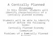 E. Napp A Centrally Planned Economy In this lesson, students will identify characteristics of a centrally planned economy. Students will be able to identify