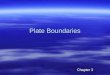 Plate Boundaries Chapter 3. 1.Divergent 2.Convergent 3.Transform