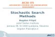 1 Stochastic Search Methods Bogdan Filipič Jožef Stefan Institute Jamova 39, SI-1000 Ljubljana, Slovenia bogdan.filipic@ijs.si ACAI 05 ADVANCED COURSE