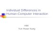 Individual Differences in Human-Computer Interaction HMI Yun Hwan Kang