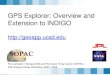 GPS Explorer: Overview and Extension to INDIGO  Paul Jamason | Scripps Orbit and Permanent Array Center (SOPAC ) IGS Analysis Center