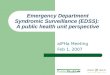 Emergency Department Syndromic Surveillance (EDSS): A public health unit perspective alPHa Meeting Feb 1, 2007