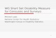 WG Short Set Disability Measure for Censuses and Surveys: Mitchell Loeb National Center for Health Statistics/ Washington Group on Disability Statistics