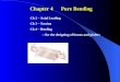 Chapter 4 Pure Bending Ch 2 – Axial Loading Ch 3 – Torsion Ch 4 – Bending -- for the designing of beams and girders