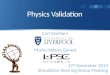 Physics Validation. Validations 18/12/13: DC14 (1) 5 validation tasks for this week: Several DC14 simulation tests, grouped into 3 tasks 2 tasks on IBL/ITK
