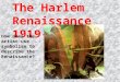 The Harlem Renaissance 1919-1929 How does the artist use symbolism to describe the Renaissance?