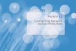 Module 12 Configuring Network Access Protection. Module Overview Overview of Network Access Protection How NAP Works Configuring NAP Monitoring and Troubleshooting
