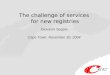 The challenge of services for new registries Giovanni Seppia Cape Town, November 30, 2004