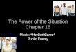 The Power of the Situation Chapter 16 Music: “He Got Game” Public Enemy