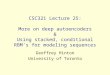 CSC321 Lecture 25: More on deep autoencoders & Using stacked, conditional RBM’s for modeling sequences Geoffrey Hinton University of Toronto