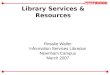 Library Services & Resources Rosalie Waller Information Services Librarian Newnham Campus March 2007