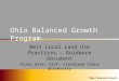 Ohio Balanced Growth Program Best Local Land Use Practices – Guidance Document Kirby Date, AICP, Cleveland State University